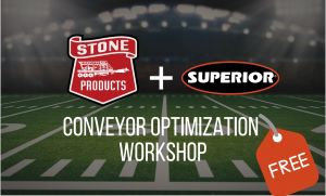 Stone Products & Superior Industries are hosting a FREE Conveyor Optimization Workshop